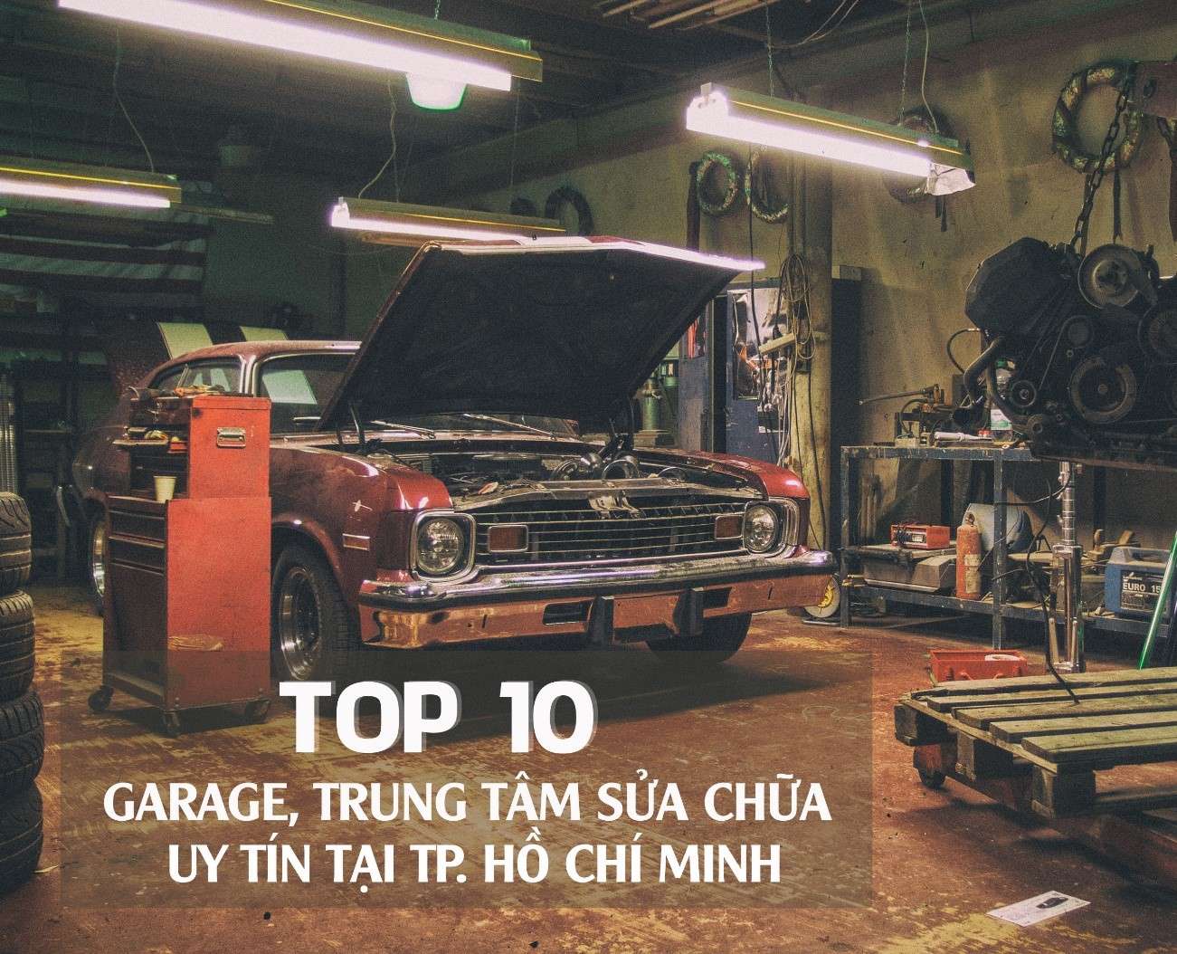 Danh sách những gara ô tô uy tín nằm trong top 10 tại TP. Hồ Chí Minh