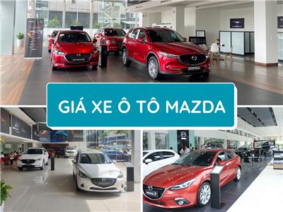 Bảng giá xe ô tô Mazda mới nhất
